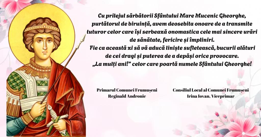 La mulți ani tuturor celor care poartă numele Sf. Gheorghe!